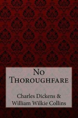 Cover of No Thoroughfare Charles Dickens William Wilkie Collins