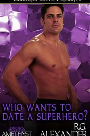 Cover of Who Wants to Date a Superhero?