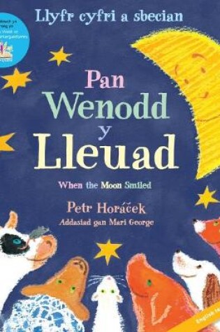 Cover of Llyfr Cyfri a Sbecian: Pan Wenodd y Lleuad / When the Moon Smiled
