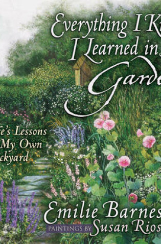 Cover of Everything I Know I Learned in My Garden
