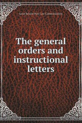 Cover of The general orders and instructional letters