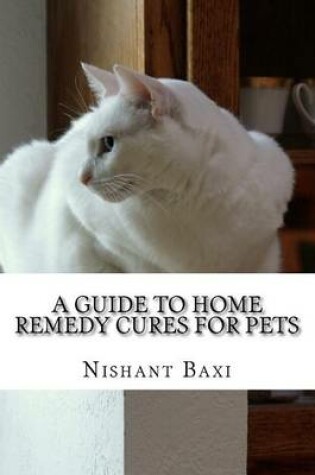 Cover of A Guide to Home Remedy Cures for Pets