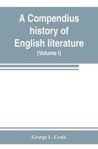 Cover of A compendius history of English literature, and of the English language, from the Norman conquest