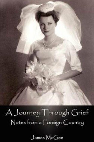 Cover of A Journey through Grief: Notes from a Foreign Country