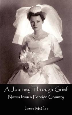 Book cover for A Journey through Grief: Notes from a Foreign Country