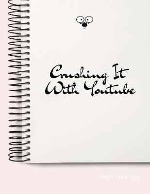 Book cover for Crushing It With Youtube