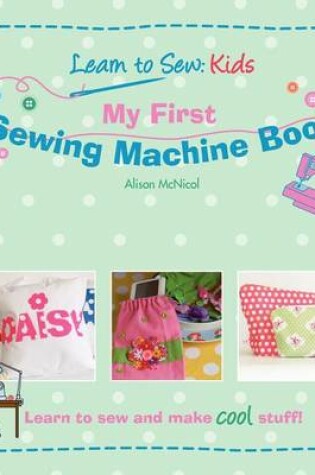 Cover of My First Sewing Machine Book