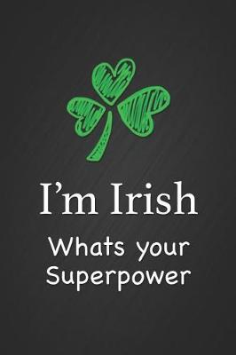 Book cover for I'm Irish What's Your Superpower