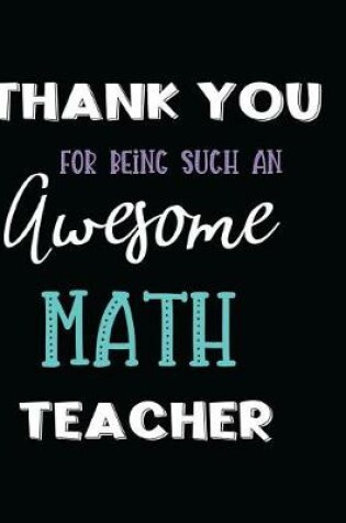 Cover of Thank You Being Such an Awesome Math Teacher