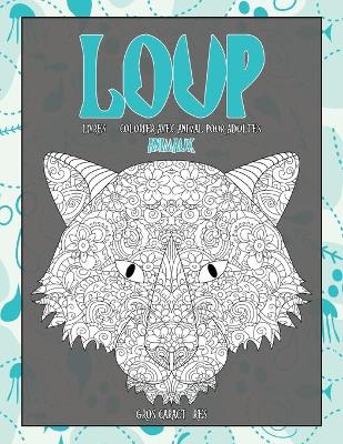 Cover of Livres a colorier avec animal pour adultes - Gros caracteres - Animaux - Loup