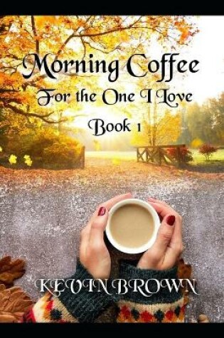 Cover of Morning Coffee for the One I Love
