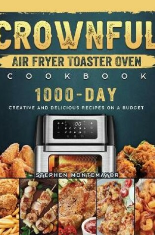 Cover of CROWNFUL Air Fryer Toaster Oven Cookbook