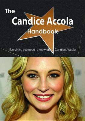 Book cover for The Candice Accola Handbook - Everything You Need to Know about Candice Accola