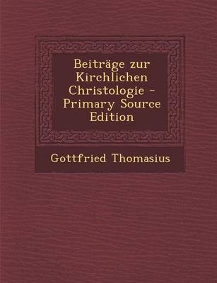 Book cover for Beitrage Zur Kirchlichen Christologie - Primary Source Edition