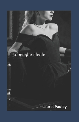 Book cover for La Moglie Sleale