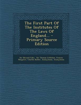 Book cover for The First Part of the Institutes of the Laws of England... - Primary Source Edition