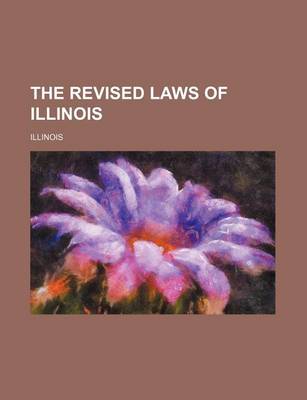 Book cover for The Revised Laws of Illinois