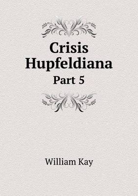 Book cover for Crisis Hupfeldiana Part 5