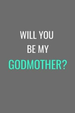 Cover of Will You Be My Godmother?