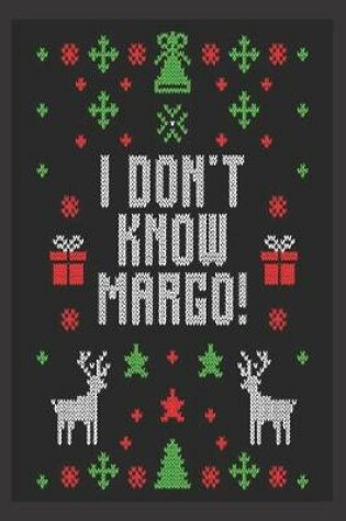 Cover of I don't know margo