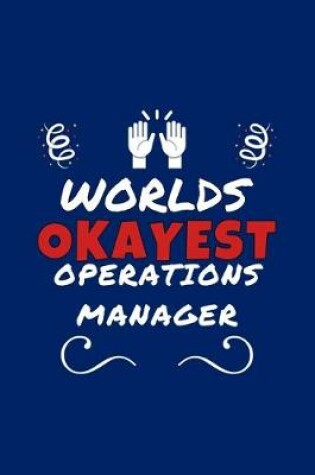 Cover of Worlds Okayest Operations Manager