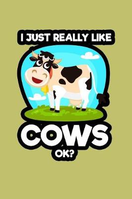 Book cover for I Just Really Like Cows Ok?