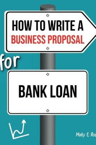 Cover of How To Write A Business Proposal For Bank Loan