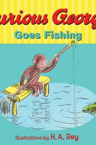 Cover of Curious George Goes Fishing