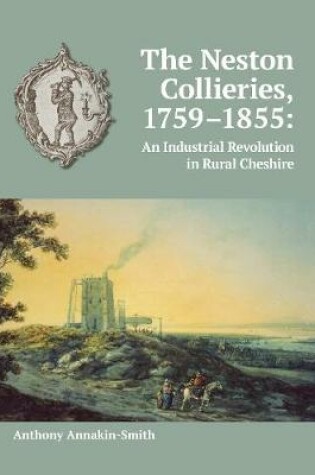 Cover of The Neston Collieries, 1759-1855