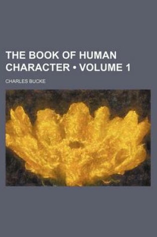 Cover of The Book of Human Character (Volume 1)