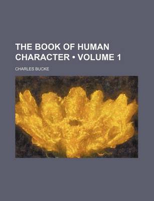 Book cover for The Book of Human Character (Volume 1)