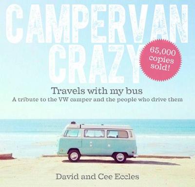Book cover for Campervan Crazy: Travels with my Bus: A Tribute to the VW Camper