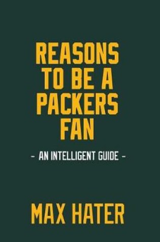 Cover of Reasons To Be A Packers Fan