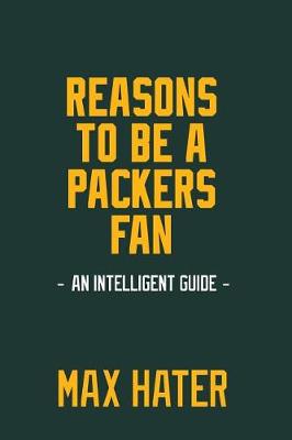 Book cover for Reasons To Be A Packers Fan