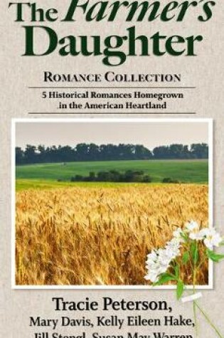 Cover of The Farmer's Daughter Romance Collection