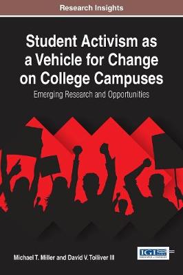 Book cover for Student Activism as a Vehicle for Change on College Campuses: Emerging Research and Opportunities