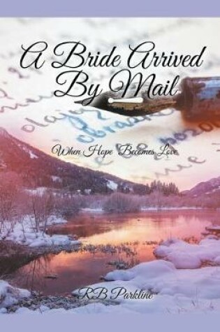 Cover of A Bride Arrived By Mail