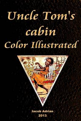 Book cover for Uncle Tom's cabin Color Illustrated