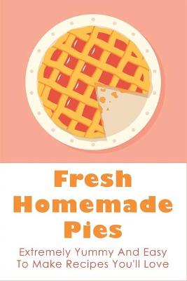 Book cover for Fresh Homemade Pies