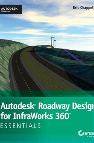 Cover of Autodesk Roadway Design for Infraworks 360 Essentials