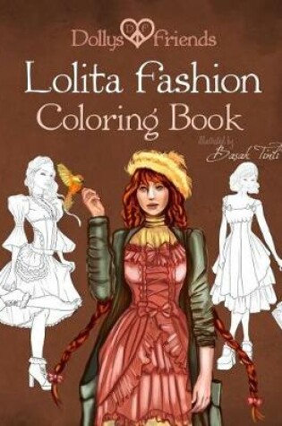 Cover of Lolita Fashion Coloring Book Dollys and Friends