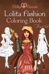 Book cover for Lolita Fashion Coloring Book Dollys and Friends