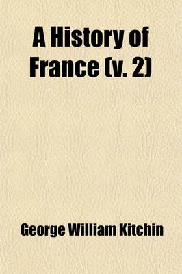 Book cover for A History of France; 1453-1624 Volume 2