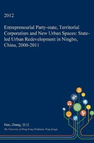 Cover of Entrepreneurial Party-State, Territorial Corporatism and New Urban Spaces