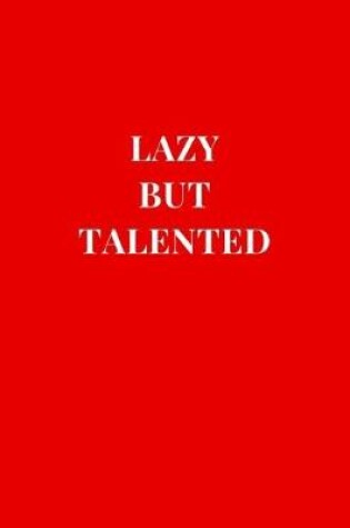 Cover of Lazy But Talented