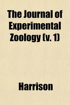 Book cover for The Journal of Experimental Zoology (V. 1)