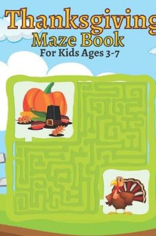 Cover of Thanksgiving Maze Book For Kids Ages 3-7