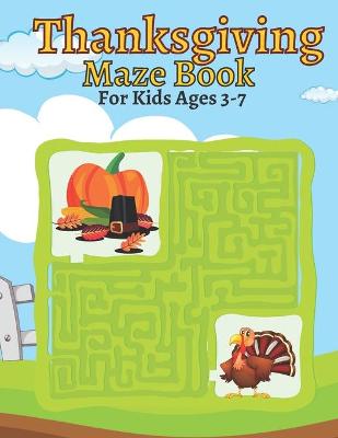 Book cover for Thanksgiving Maze Book For Kids Ages 3-7