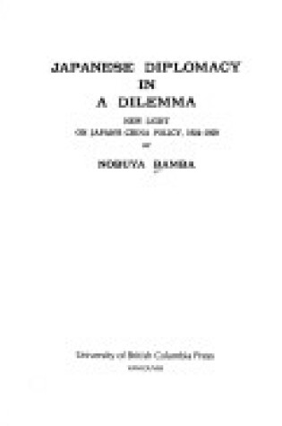 Cover of Japanese Diplomacy in a Dilemma