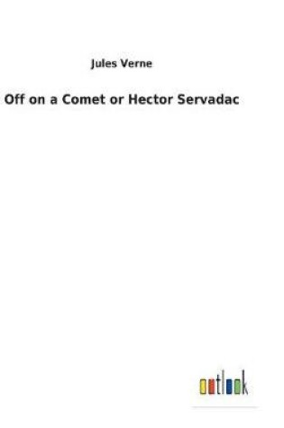 Cover of Off on a Comet or Hector Servadac